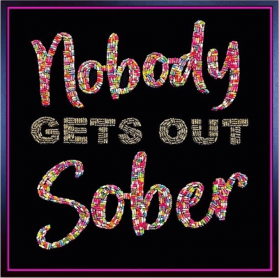 Nobody Gets Out Sober | Various Colours | Original  image
